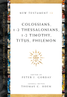 Colossians, 1-2 Thessalonians, 1-2 Timothy, Titus, Philemon (Ancient Christian Commentary on Scripture #9) By Peter J. Gorday (Editor), Thomas C. Oden (Editor) Cover Image