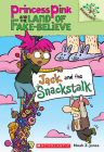 Jack and the Snackstalk: A Branches Book (Princess Pink and the Land of Fake-Believe #4) By Noah Z. Jones, Noah Z. Jones (Illustrator) Cover Image