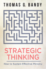 Strategic Thinking: How to Sustain Effective Ministry By Thomas G. Bandy Cover Image