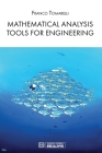 Mathematical Analysis Tools for Engineering By Franco Tomarelli Cover Image