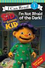 Sid the Science Kid: I'm Not Afraid of the Dark! By Cari Meister Cover Image