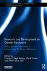Research and Development on Genetic Resources: Public Domain Approaches in Implementing the Nagoya Protocol (Routledge Research in International Environmental Law) By Evanson Chege Kamau (Editor), Gerd Winter (Editor), Peter-Tobias Stoll (Editor) Cover Image