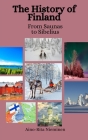 The History of Finland: From Saunas to Sibelius Cover Image