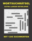 Wortsuchrätsel Extra langer Rätselspass: 1245 Versteckte Worte By Patrick Eichenberger Cover Image