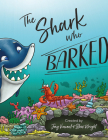 The Shark Who Barked By Jay Vincent, Stew Wright Cover Image