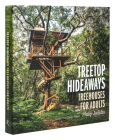 Treetop Hideaways: Treehouses for Adults Cover Image