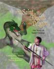 The Saint Who Fought the Dragon: The Story of St. George Cover Image