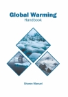 Global Warming Handbook By Sharon Manuel (Editor) Cover Image