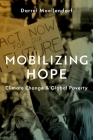 Mobilizing Hope: Climate Change and Global Poverty By Darrel Moellendorf Cover Image