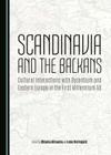 Scandinavia and the Balkans: Cultural Interactions with Byzantium and Eastern Europe in the First Millennium Ad Cover Image