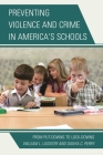 Preventing Violence and Crime in America's Schools: From Put-Downs to Lock-Downs By William L. Lassiter, Danya C. Perry Cover Image