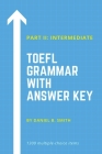 TOEFL Grammar With Answer Key Part II: Intermediate By Daniel B. Smith Cover Image