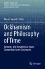 Ockhamism and Philosophy of Time: Semantic and Metaphysical Issues Concerning Future Contingents (Synthese Library #452) By Alessio Santelli (Editor) Cover Image