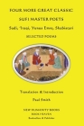 Four More Great Classic Sufi Master Poets: Selected Poems: Sadi, 'Iraqi, Yunus Emre, Shabistari Cover Image