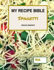 My Recipe Bible - Spagetti: Private Property By Matthias Mueller Cover Image