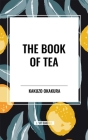 The Book of Tea By Kakuzo Okakura Cover Image
