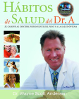 Habitos de Salud del Dr. A: EL CAMINO AL CONTROL PERMANENTE DEL PESO Y A LA SALUD OPTIMA By Dr. Wayne Scott Andersen Cover Image