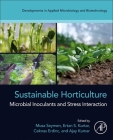 Sustainable Horticulture: Microbial Inoculants and Stress Interaction By Musa Seymen (Editor), Ertan Sait Kurtar (Editor), Ceknas Erdinc (Editor) Cover Image