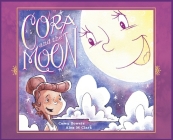 Cora and the Moon By Casey Bowers, Alex Clark (Illustrator) Cover Image