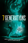 7 Generations: A Plains Cree Saga By David A. Robertson, Scott B. Henderson (Illustrator), Cherie Dimaline (Afterword by) Cover Image