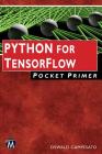 Python for Tensorflow Pocket Primer By Oswald Campesato Cover Image