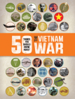 50 Things You Should Know About the Vietnam War By Chris McNab Cover Image