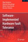 Software-Implemented Hardware Fault Tolerance By Olga Goloubeva, Maurizio Rebaudengo, Matteo Sonza Reorda Cover Image