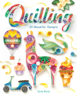 Quilling: 20 Beautiful Designs By Sena Runa Cover Image