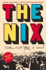 The Nix: A novel By Nathan Hill Cover Image