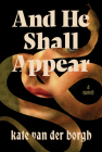 And He Shall Appear By Kate Van Der Borgh Cover Image