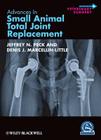 Advances in Small Animal Total Joint Replacement (Avs Advances in Veterinary Surgery #4) By Jeffrey N. Peck (Editor), Denis J. Marcellin-Little (Editor) Cover Image