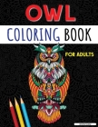 Owl Coloring Book for Adults: Charming Owl Coloring Pages for Relaxation and Stress Relief, Adult Owl Coloring Book By Amelia Sealey Cover Image