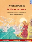 D'wëll Schwanen - Os Cisnes Selvagens (Lëtzebuergesch - Portugisesch): Zweesproochegt Kannerbuch no engem Mäerche vum Hans Christian Andersen Cover Image