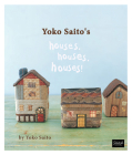 Yoko Saito's Houses, Houses, Houses! Cover Image