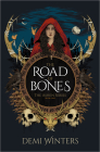 The Road of Bones: The Ashen Series, Book One By Demi Winters Cover Image