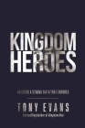 Kingdom Heroes: Building a Strong Faith That Endures By Tony Evans Cover Image