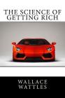The Science of Getting Rich By Prime Classic Books (Editor), Wallace D. Wattles Cover Image