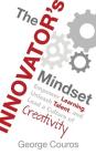 The Innovator's Mindset: Empower Learning, Unleash Talent, and Lead a Culture of Creativity By George Couros Cover Image