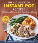 The Big Book of Instant Pot Recipes: Make Healthy and Delicious Breakfasts, Dinners, Soups, and Desserts Cover Image