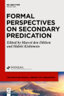 Formal Perspectives on Secondary Predication By Marcel Den Dikken (Editor), Hideki Kishimoto (Editor) Cover Image