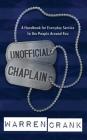 Unofficial Chaplain: A Handbook for Everyday Service to the People Around You Cover Image