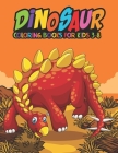 Dinosaur Coloring Books for Kids 3-8: Fantastic Dinosaur Coloring Kids Book with 50 Diplodocus, Tyrannosaurus, Apatosaurus, Mosasaur, Protoceratops, B By A. Design Creation Cover Image