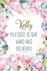 Kelly: Blessed Is She Who Has Believed -Luke 1:45(asv): Personalized Christian Notebook for Women By Grace 4. Me Books Cover Image