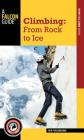 Climbing: From Rock to Ice By Nate Fitch, Ron Funderburke Cover Image