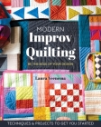 Modern Improv Quilting: Be the Boss of Your Design; Techniques & Projects to Get You Started Cover Image