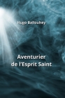 Aventurier de l'Esprit Saint Cover Image