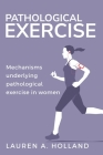 Mechanisms Underlying Pathological Exercise in Women Cover Image