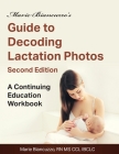 Marie Biancuzzo's Guide to Decoding Lactation Photos: A Continuing Education Workbook By Marie Biancuzzo Cover Image