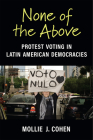 None of the Above: Protest Voting in Latin American Democracies (Emerging Democracies) Cover Image