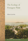 The Ecology of Finnegans Wake (Florida James Joyce) By Alison Lacivita Cover Image